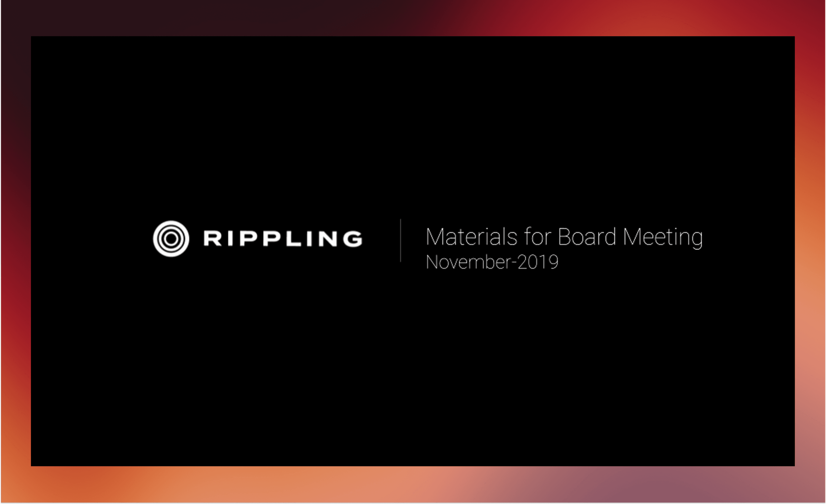 Black title slide reading "RIPPLING | Materials for Board Meeting November-2019."